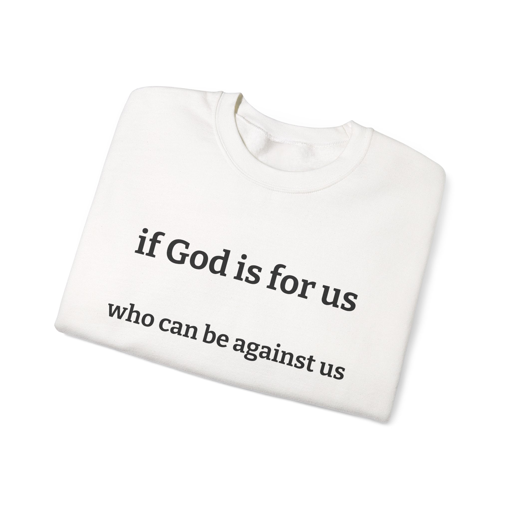 Romans 8:31 Sweatshirt "If God Is For Us, Who Can Be Against Us" Christian Crewneck