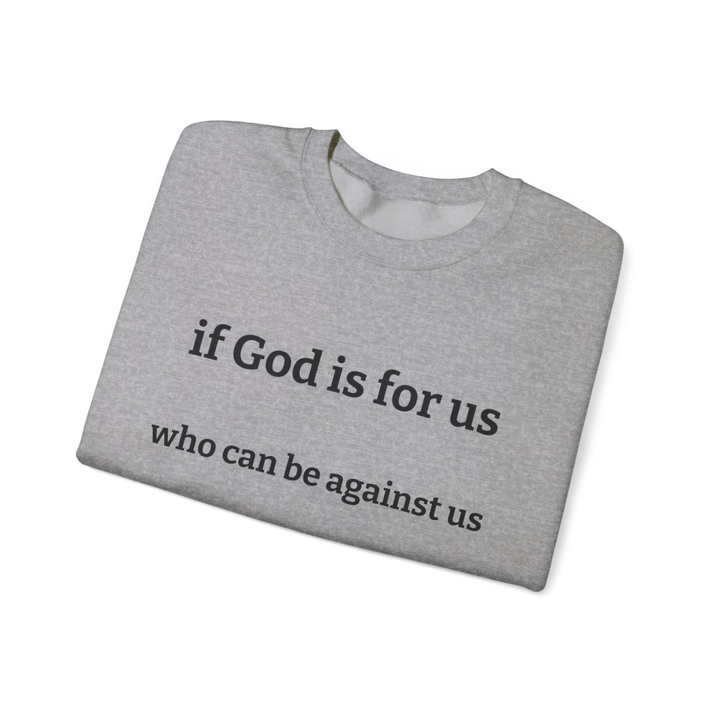 Romans 8:31 Sweatshirt "If God Is For Us, Who Can Be Against Us" Christian Crewneck