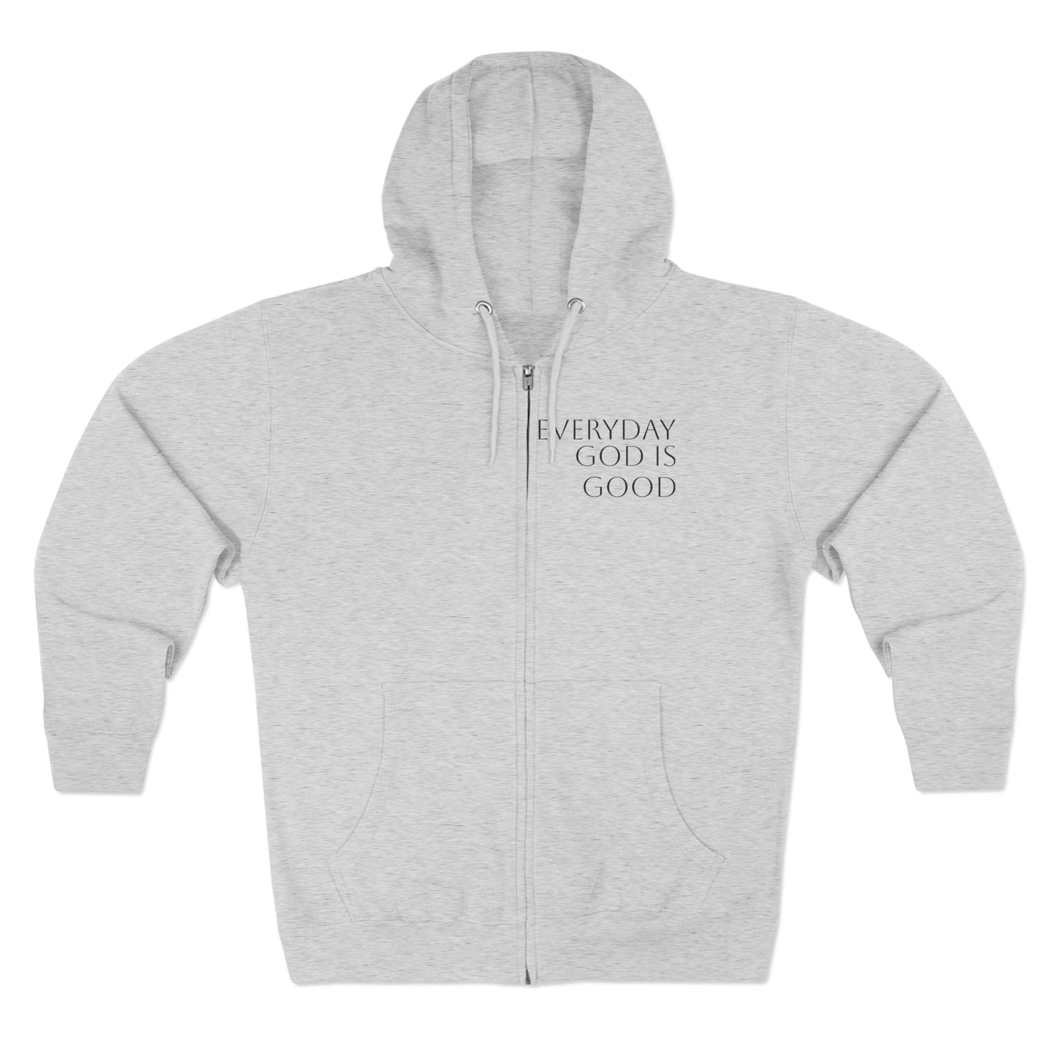 Everyday God Is Good Zip Hoodie  Christian Faith Inspirational Hoodie