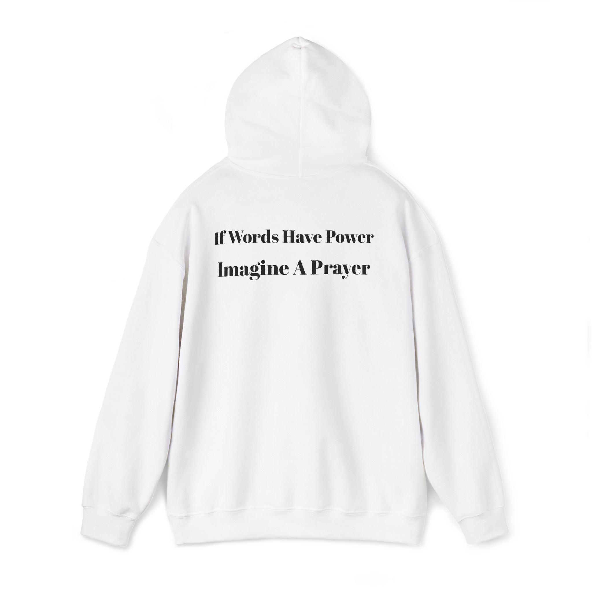 Faith Cross Hoodie "If Words Had Power Imagine A Prayer" Christian Pullover