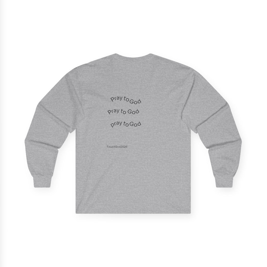 Prayer Cross Long Sleeve Tee — 'Pray to God' Spiritual Graphic Shirt