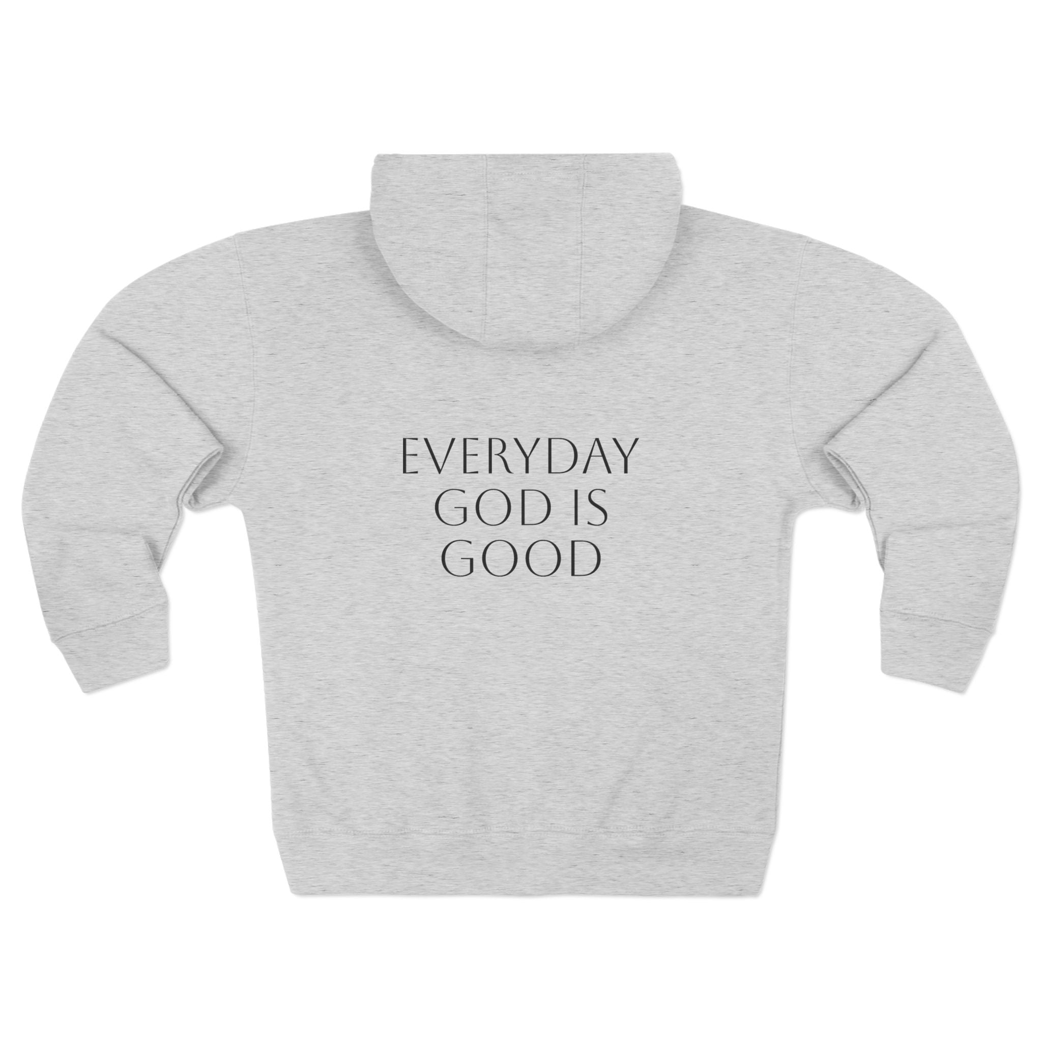 Everyday God Is Good Zip Hoodie  Christian Faith Inspirational Hoodie
