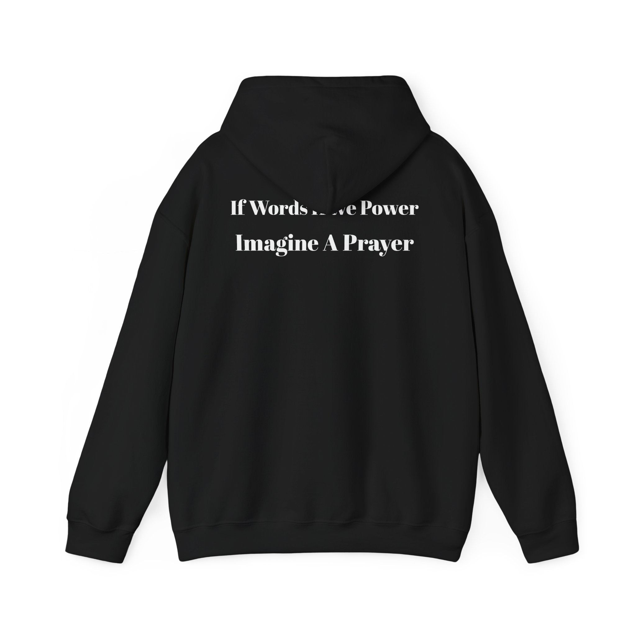 Faith Cross Hoodie "If Words Had Power Imagine A Prayer" Christian Pullover