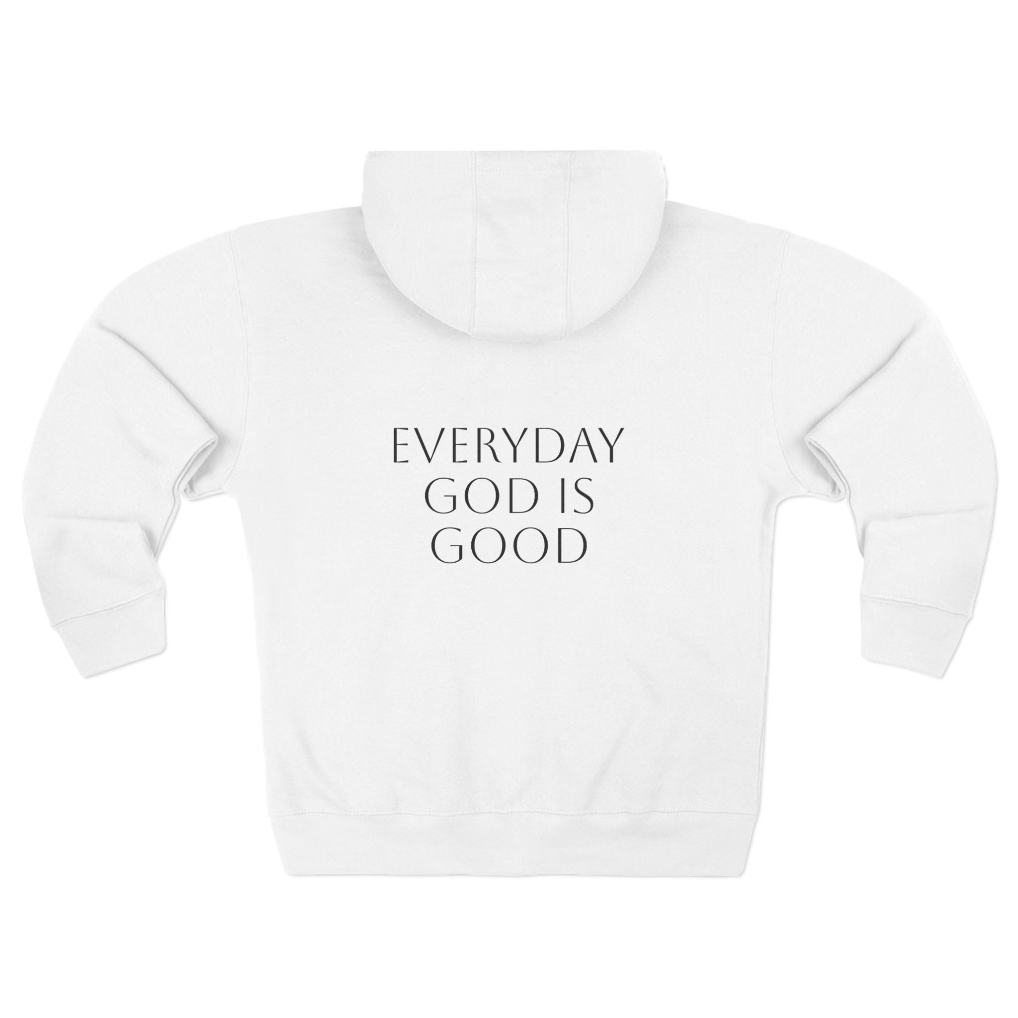 Everyday God Is Good Zip Hoodie  Christian Faith Inspirational Hoodie