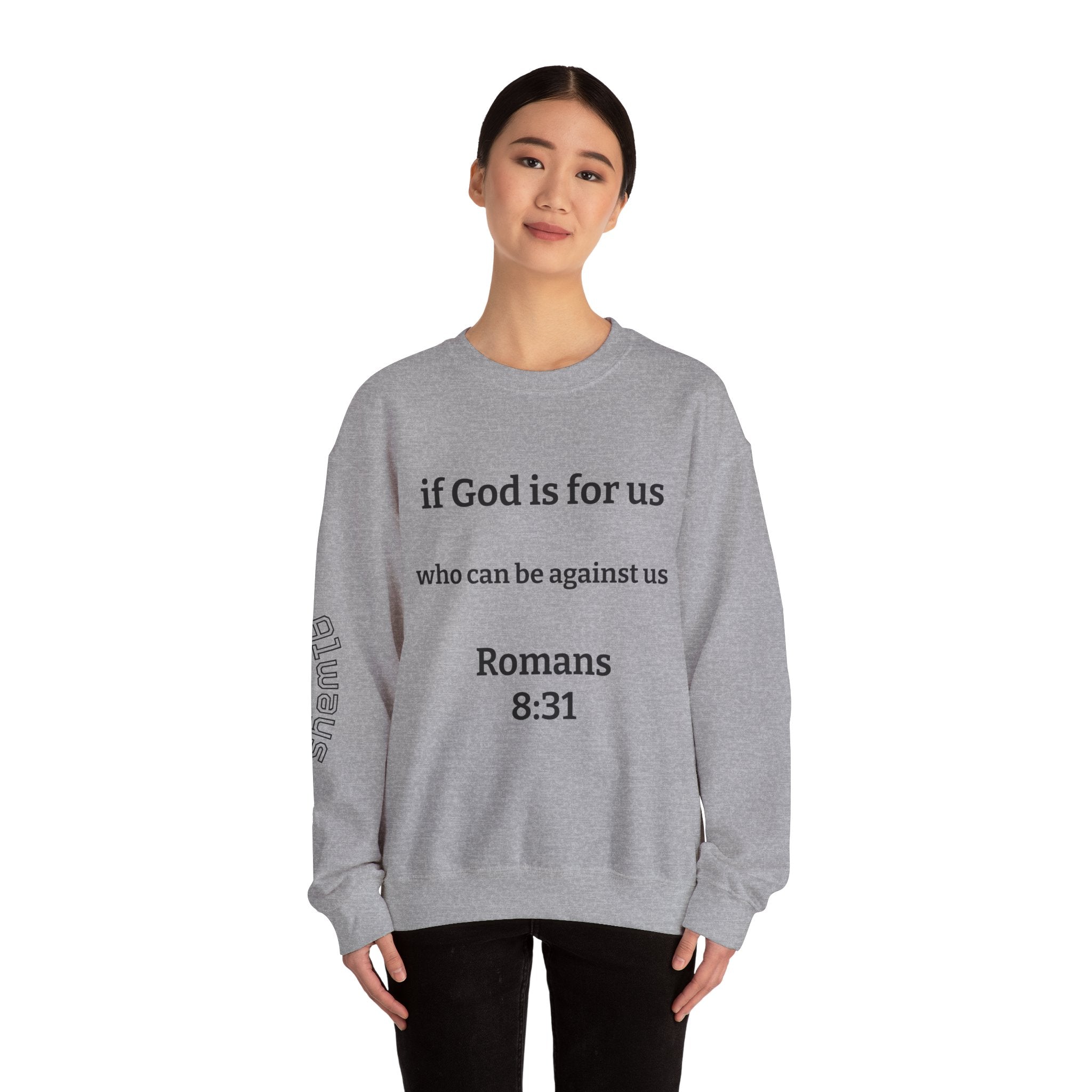 Romans 8:31 Sweatshirt "If God Is For Us, Who Can Be Against Us" Christian Crewneck