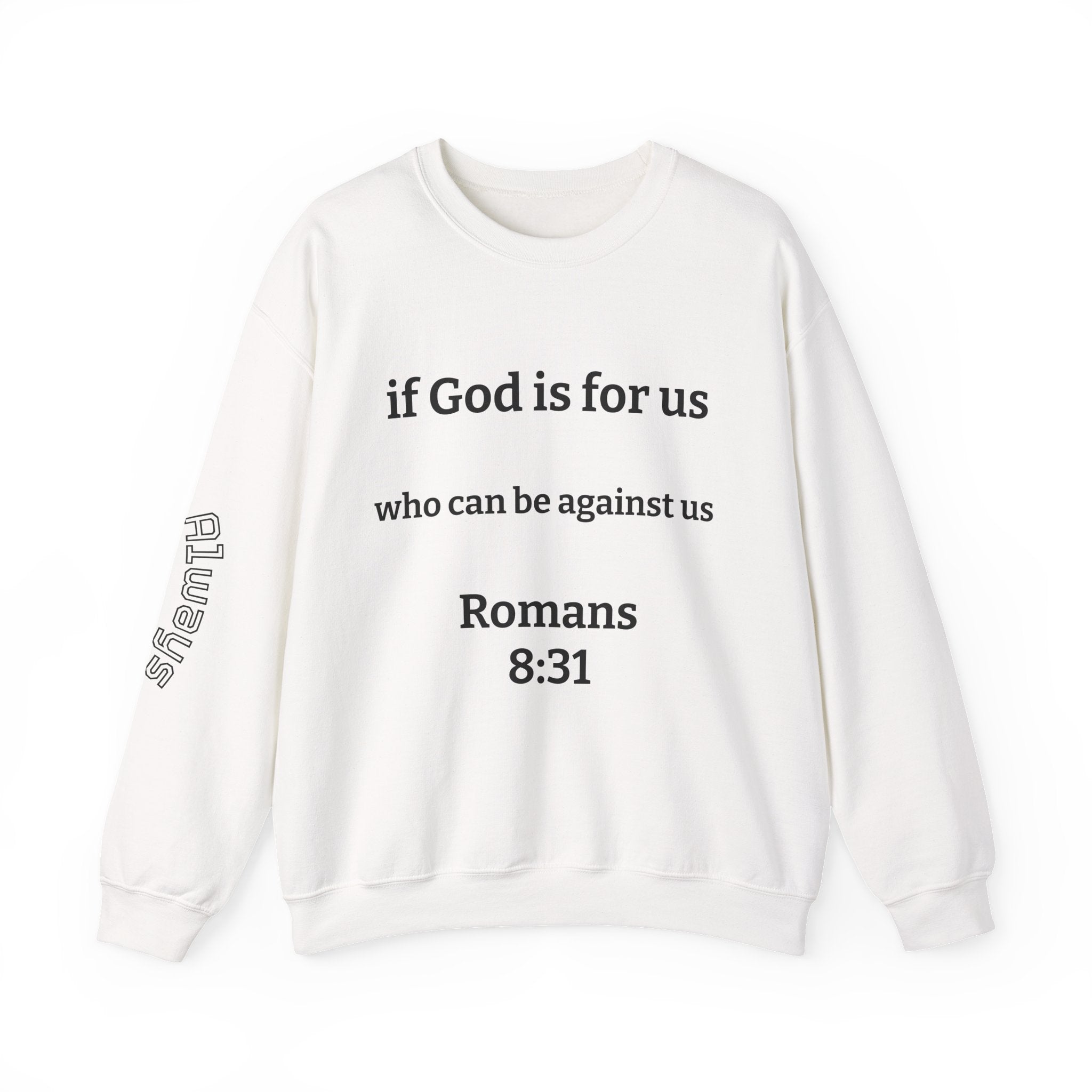 Romans 8:31 Sweatshirt "If God Is For Us, Who Can Be Against Us" Christian Crewneck
