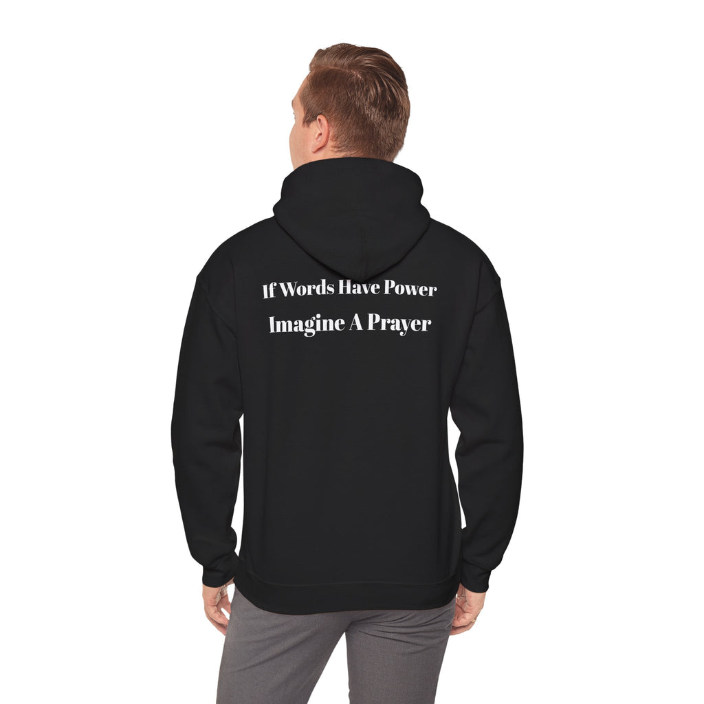 Faith Cross Hoodie "If Words Had Power Imagine A Prayer" Christian Pullover