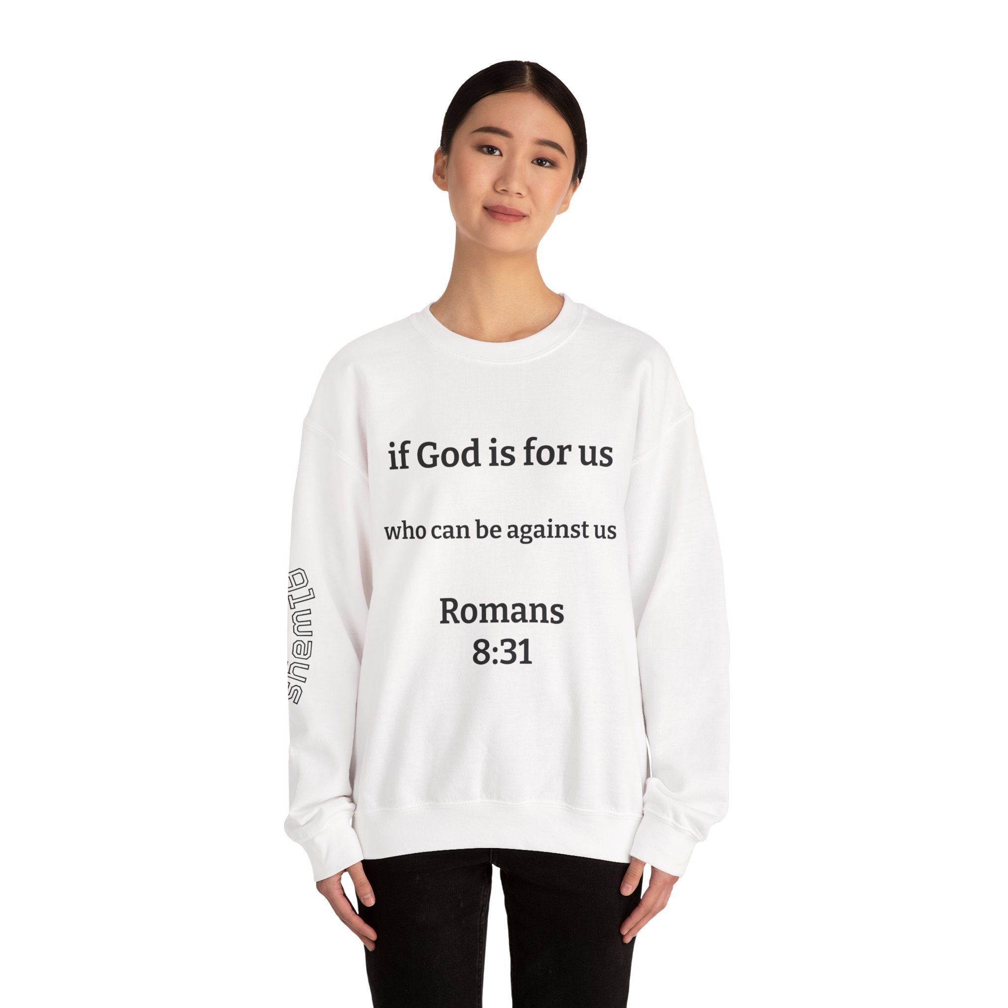 Romans 8:31 Sweatshirt "If God Is For Us, Who Can Be Against Us" Christian Crewneck