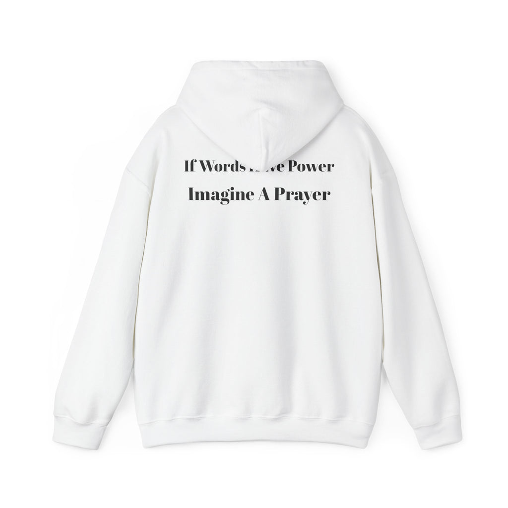 Faith Cross Hoodie "If Words Had Power Imagine A Prayer" Christian Pullover