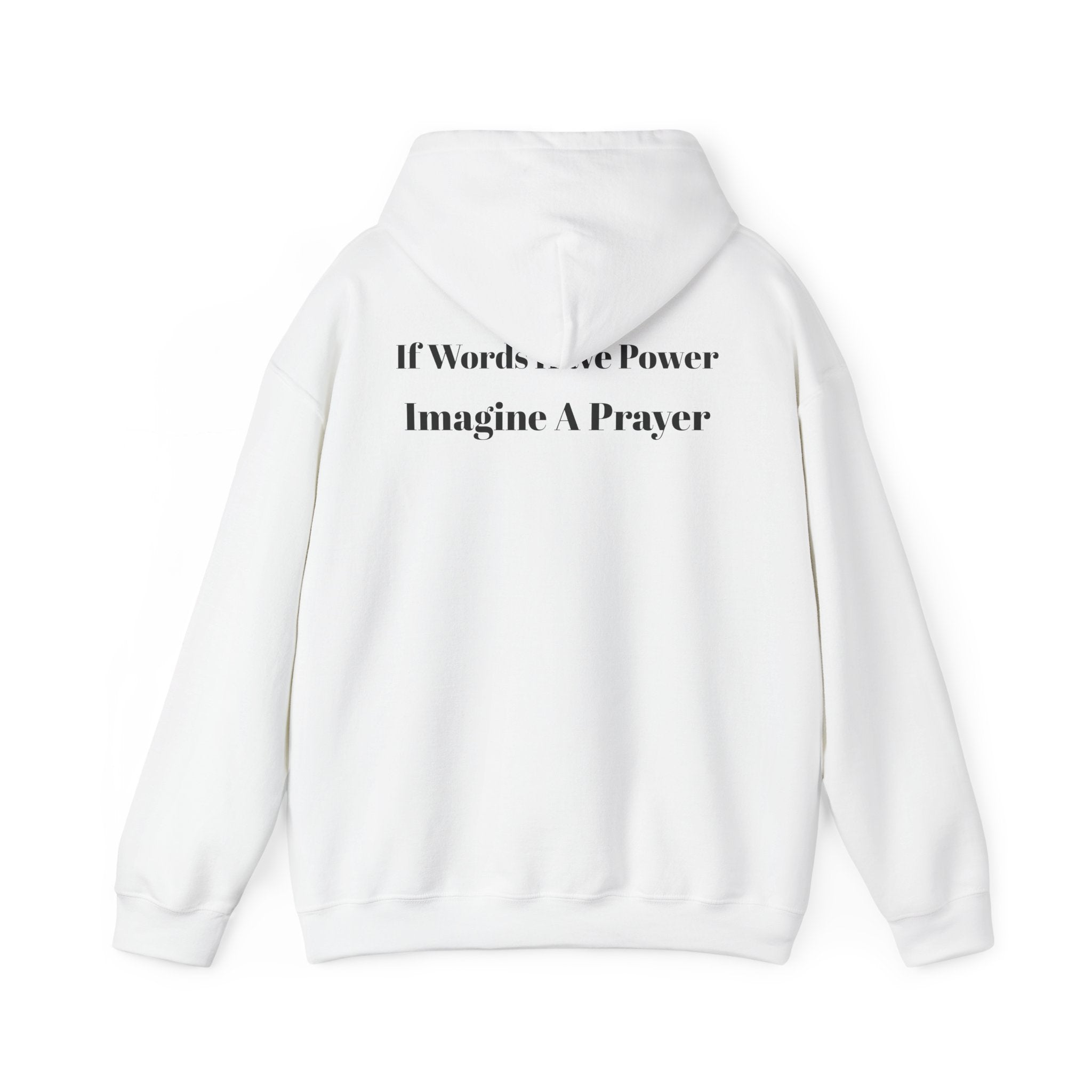 Faith Cross Hoodie "If Words Had Power Imagine A Prayer" Christian Pullover